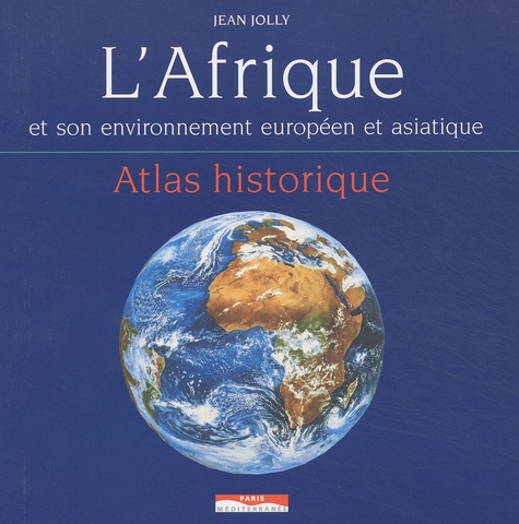 Jean Jolly - L'Afrique Et Son Environnement Europeen Et Asiatique.