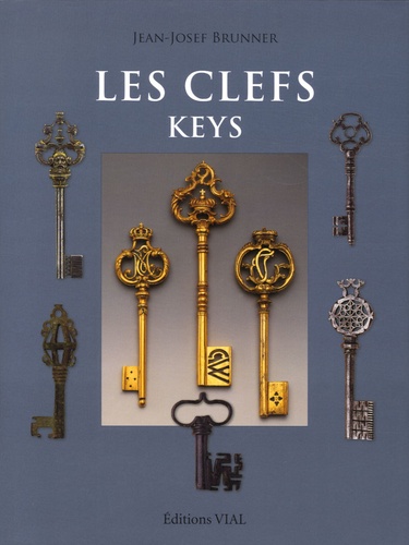 Jean-Josef Brunner - Les clefs - Edition bilingue français-anglais.
