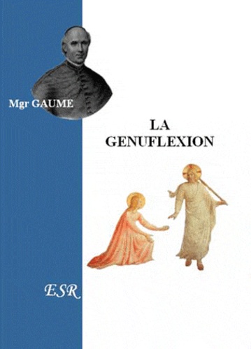 Jean-Joseph Gaume - La génuflexion.