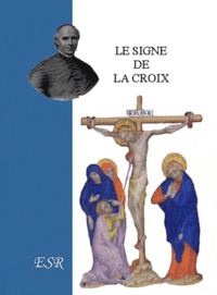 Jean-Joseph Gaume - Le signe de la croix.
