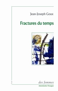 Jean-Joseph Goux - Fractures du temps.