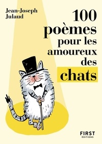 Jean-Joseph Julaud - 100 poèmes pour les amoureux des chats.