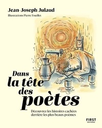 Jean-Joseph Julaud - Dans la tête des poètes - Découvrez les histoires cachées derrrière les plus beaux poèmes.