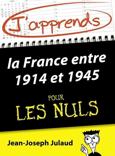 J'apprends la France entre 1914 et 1945 pour les Nuls