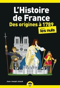 Jean-Joseph Julaud - L'histoire de France pour les nuls, des origines à 1789.