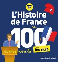Jean-Joseph Julaud - L'Histoire de France pour les Nuls en 100 événements.