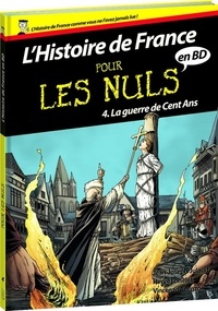 Jean-Joseph Julaud et Hervé Loiselet - L'histoire de France pour les nuls en BD Tome 4 : La guerre de Cent Ans.