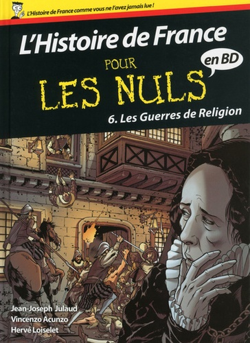 L'histoire de France pour les nuls en BD Tome 6 Les guerres de religion
