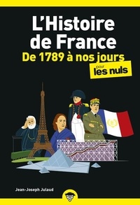 Jean-Joseph Julaud - L'histoire de France pour les nuls - De 1789 à nos jours.