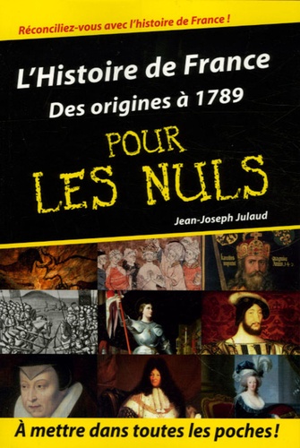 L'Histoire de France pour les nuls - Volume 1,... de Jean-Joseph Julaud ...