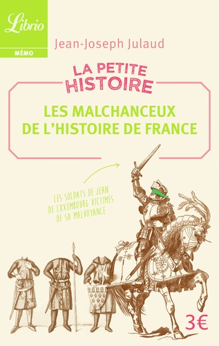 Jean-Joseph Julaud - La petite histoire - Les malchanceux de l'Histoire de France.