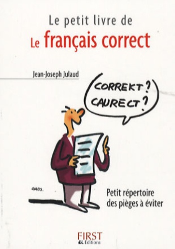Jean-Joseph Julaud - Le petit livre du Français correct.
