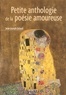 Jean-Joseph Julaud - Petite anthologie de la poésie amoureuse.
