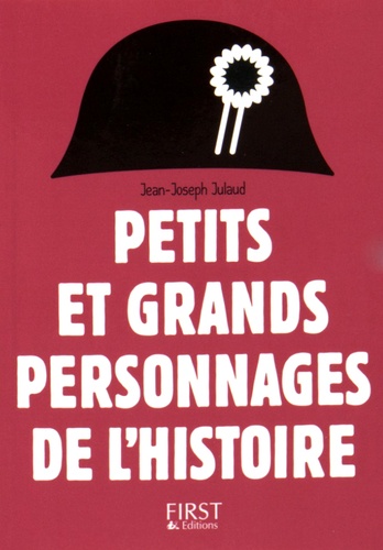 Jean-Joseph Julaud - Petits et grands personnages de l'Histoire.