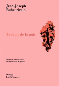 Traduit de la nuit. (suivi de) Vieilles chansons des pays d'Imerina