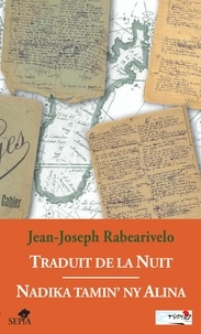Jean-Joseph Rabearivelo - Traduit de la Nuit - Edition bilingue français-malgache.