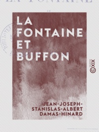 Jean-Joseph-Stanislas-Albert Damas-Hinard - La Fontaine et Buffon.