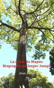 Jean Joslin - La chute du Mapou - Biographie de Jesper Joseph.