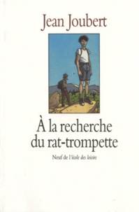Jean Joubert - À la recherche du rat-trompette.