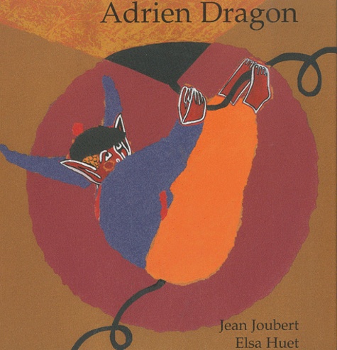 Jean Joubert et Elsa Huet - Adrien Dragon.