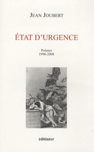 Jean Joubert - Etat d'urgence - Poèmes 1996-2008.