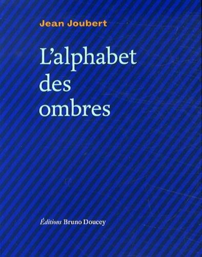 Jean Joubert - L'alphabet des ombres.