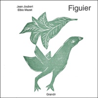 Jean Joubert et Elbio Mazet - Le figuier.