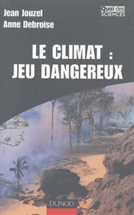 Jean Jouzel - Le Climat : jeu dangereux - Quelques prévisions pour les siècles à venir.