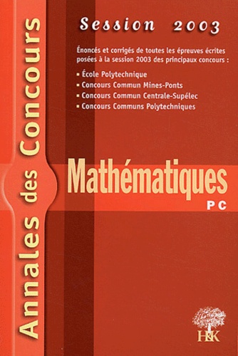 Jean-Julien Fleck et  Collectif - Mathématiques PC - Session 2003.