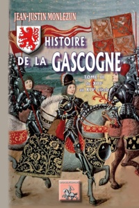 Jean-Justin Monlezun - Histoire de la Gascogne - Tome 3, Du XIIIe-XIVe siècles.