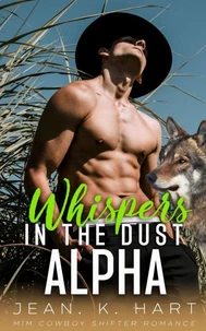 Whispers in the Dust Alpha: M|M Cowboy Romance Ranch