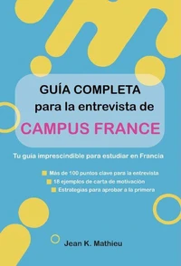 Guía Completa para la entrevista de Campus France - Tu guía imprescindible para estudiar en Francia
