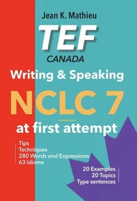 TEF Canada Writing &amp; Speaking - NCLC 7 at first attempt