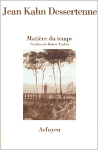Jean Kahn Dessertenne - Matiere Du Temps.