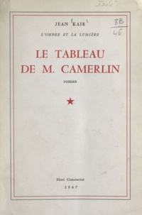 Jean Kair - L'ombre et la lumière, le tableau de M. Camerlin.