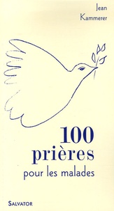 Jean Kammerer - 100 prières et méditations pour les malades.
