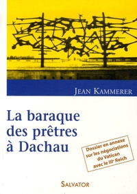 Jean Kammerer - La baraque des prêtres à Dachau.