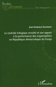 Le contrôle trilogique revisité et son apport à la performance des organisations en République démocratique du Congo