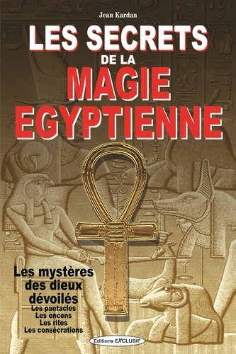 Jean Kardan - Les secrets de la magie égyptienne.