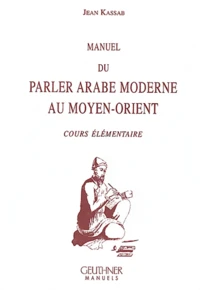 Manuel du parler arabe moderne au Moyen-Orient