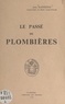 Jean Kastener et  Collectif - Le passé de Plombières.