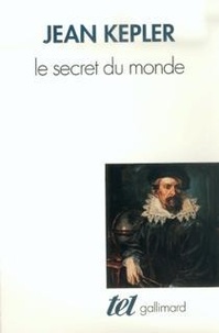 Jean Kepler - Le secret du monde.