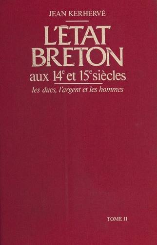 L'État breton aux 14e et 15e siècles : les ducs, l'argent et les hommes (2)