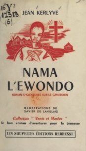 Jean Kerlyve et Xavier de Langlais - Nama l'Ewondo.