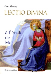 Jean Khoury - Lectio Divina - A l'école de Marie.