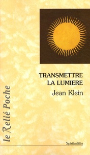 Jean Klein - Transmettre la lumière.