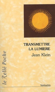 Jean Klein - Transmettre la lumière.