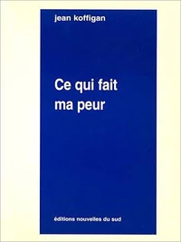 Ce qui fait ma peur