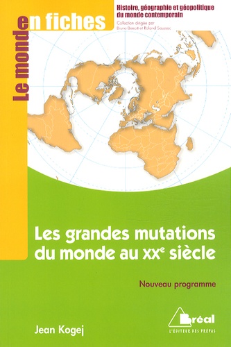 Jean Kogej - Les grandes mutations du monde au XXe siècle (de 1913 au début des années 1990).