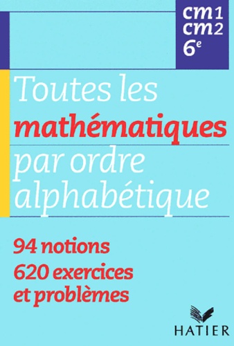 Jean Kokyn et André Mul - Toutes les mathématiques par ordre alphabétique CM1/CM2/6ème.